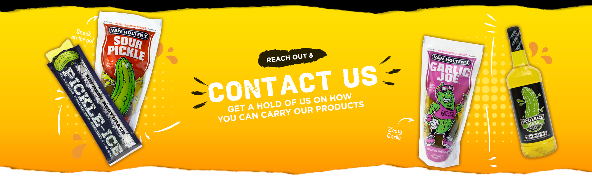 Reach out and Contact us. Get a hold of us on how you can carry our products.